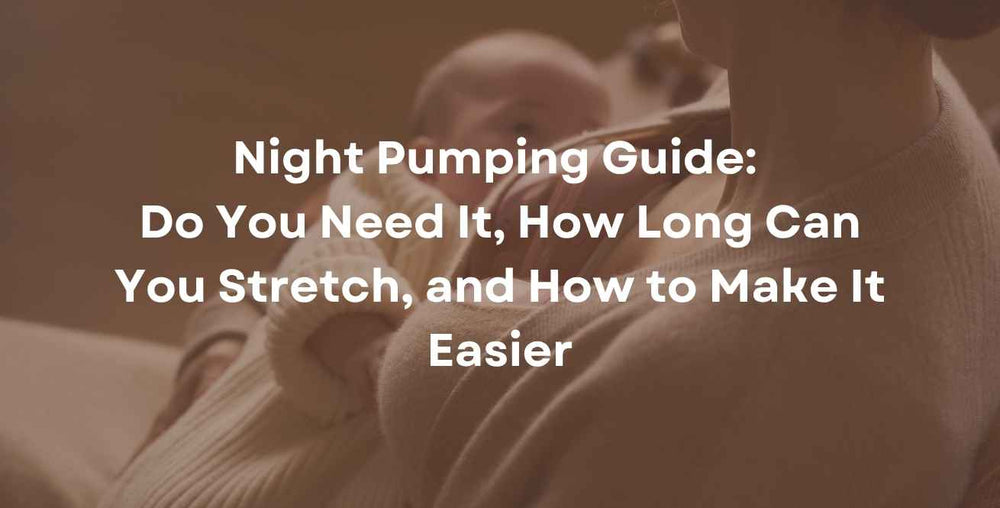 Night Pumping Guide: Do You Need It, How Long Can You Stretch, and How to Make It Easier