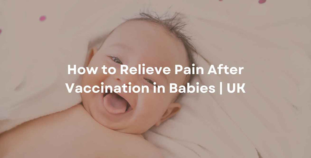 How to Relieve Pain After Vaccination in Babies | UK