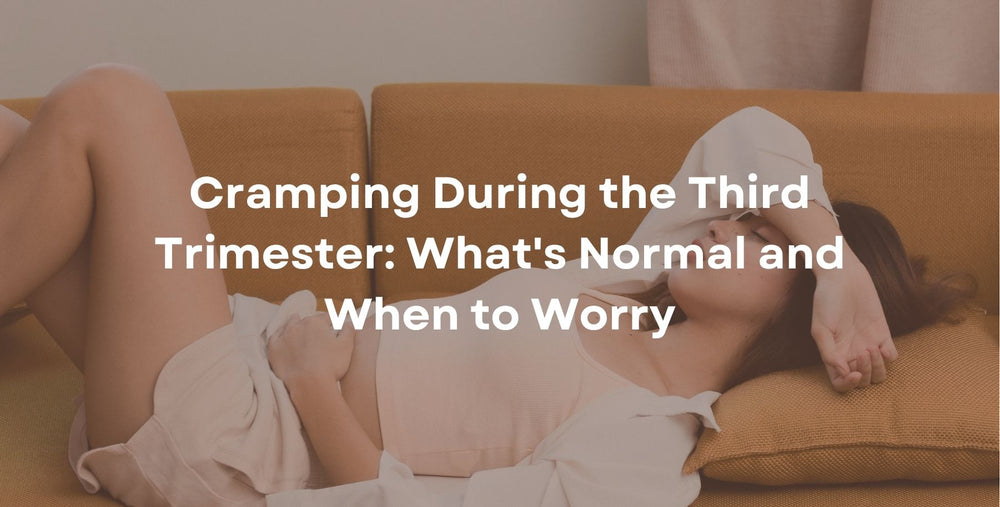 Cramping During the Third Trimester: What's Normal and When to Worry