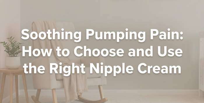 Soothing Pumping Pain: How to Choose and Use the Right Nipple Cream
