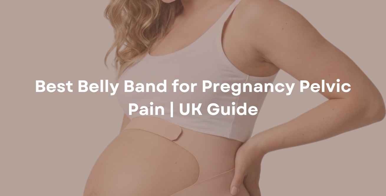 Best Belly Band for Pregnancy Pelvic Pain | UK Guide