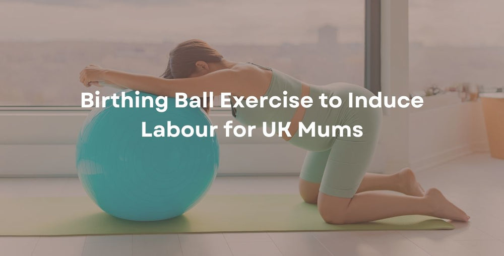 Birthing Ball Exercise to Induce Labour for UK Mums