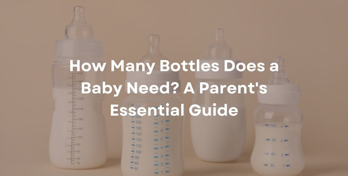 How Many Baby Bottles Do You Need? (Feeding Type Guide)