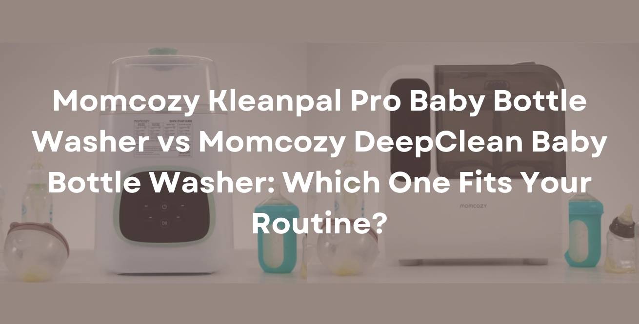 Momcozy Kleanpal Pro Baby Bottle Washer vs Momcozy DeepClean Baby Bottle Washer: Which One Fits Your Routine?