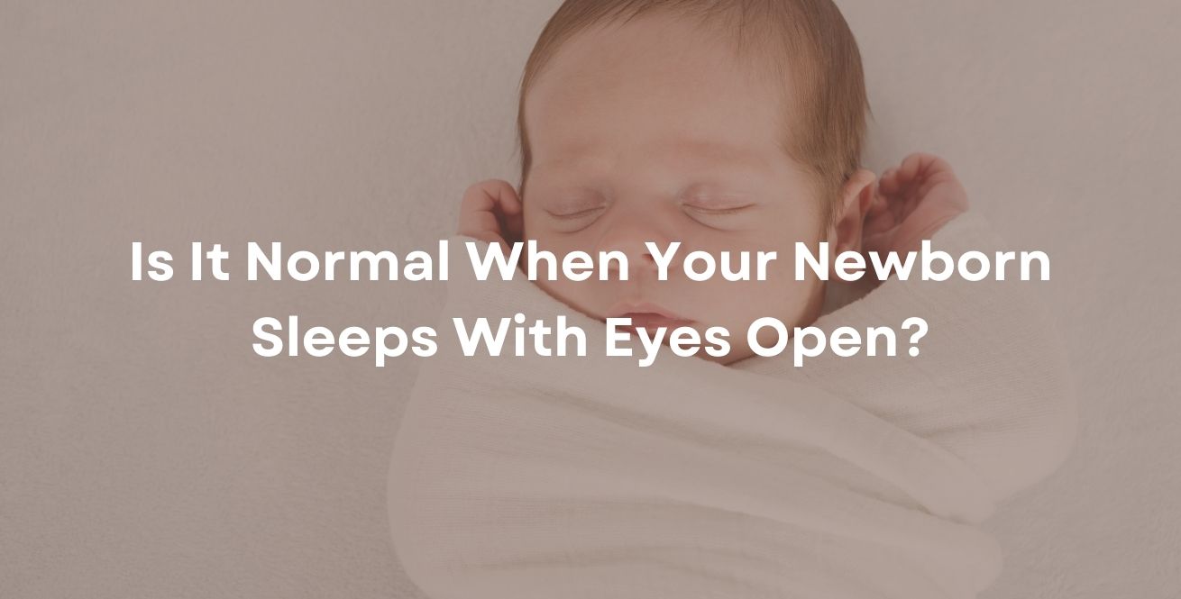 Is It Normal When Your Newborn Sleeps With Eyes Open?