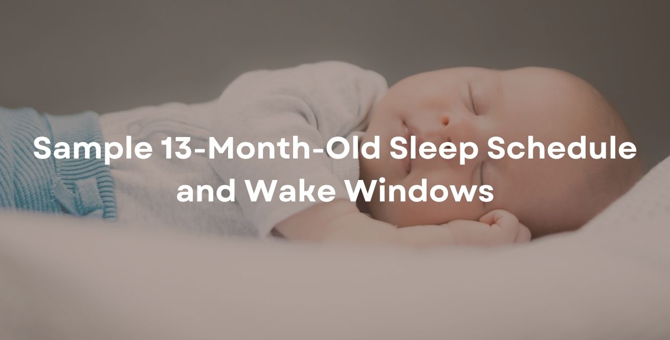 Sample 13-Month-Old Sleep Schedule and Wake Windows