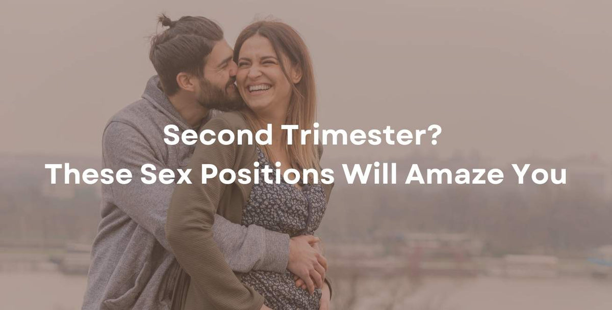 Position 24 Second Trimester? These Sex Positions Will Amaze You