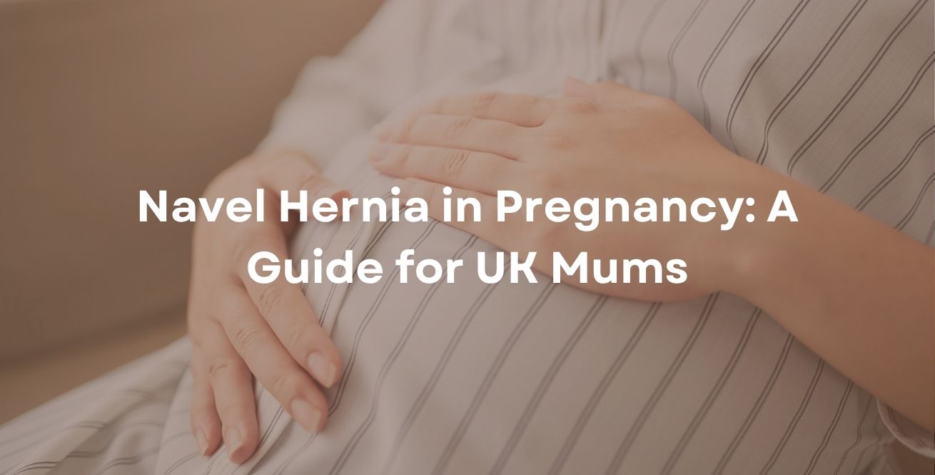 Navel Hernia in Pregnancy: A Guide for UK Mums