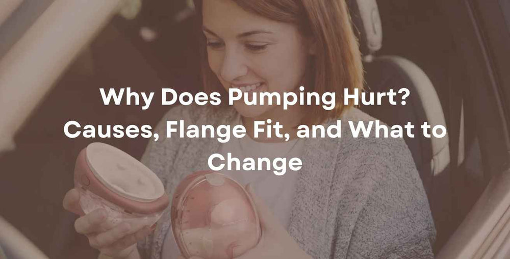 Why Does Pumping Hurt? Causes, Flange Fit, and What to Change